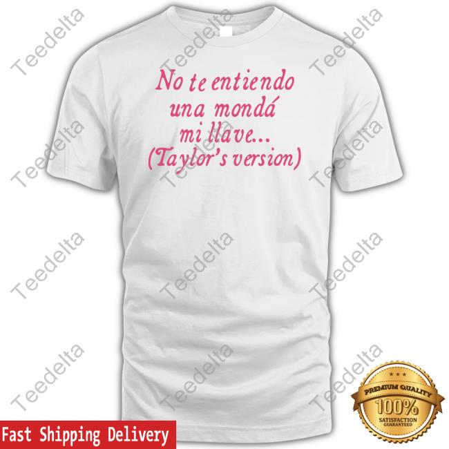 Elaa Posarias No Te Entiendo Una Monda Mi Llave Taylor's Version Long Sleeve T Shirt
