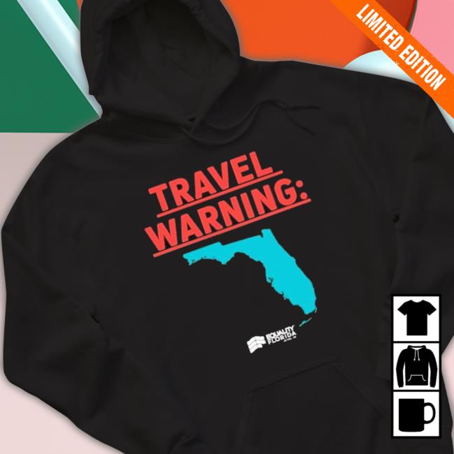 Travel Warning Equality Florida shirt