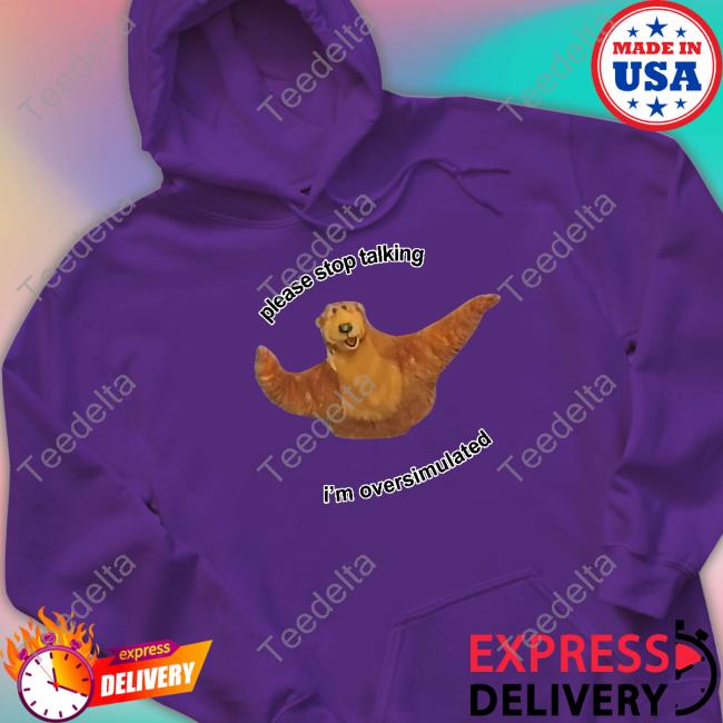 Bear Please Stop Talking I'm Overstimulated Tee Whotfisjovana Please Stop Talking I'm Overstimulated T-Shirts