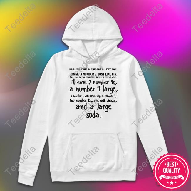 Hey I'll Take A Number 9 Fat Boy T Shirt Inkyapparelcreations