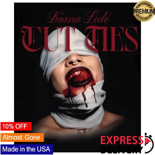 Kiana Ledé Merch Cut Ties Face Shirt