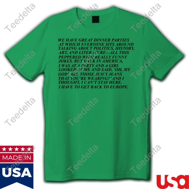 Miscenscene We Have Great Dinner Parties At Which Everyone Sits Aroundtalking About Politics, History Sweatshirt