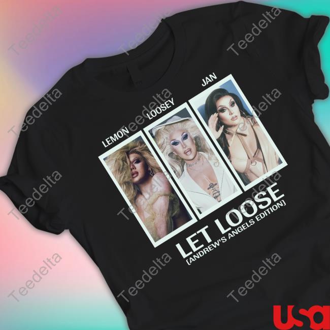 Lemon Loosey Jan Let Loose Andrew's Angels Edition T-Shirt