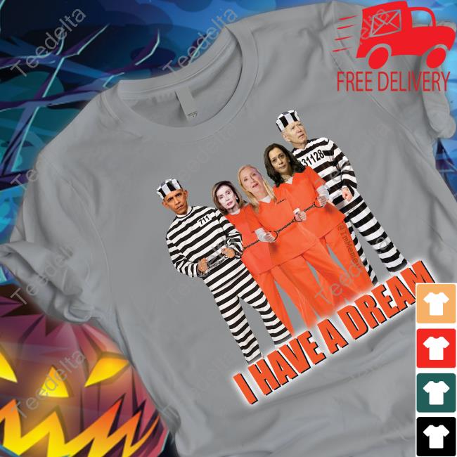I Have A Dream Lock Them All Up Shirts Crrja5 I Have A Dream Lock Them All Up Shirt