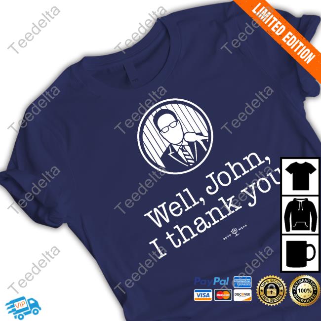 Rotowear Merch Well John I Thank You Hoodie