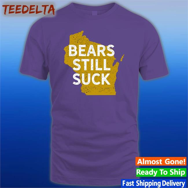 Game On Wisconsin Bears Still Suck Funny T Shirt Matt Ramage Shop Bears Still Suck Hoodie