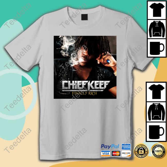 Chief Keef Finally Rich T Shirt Chief Keef Finally Rich T Shirt Dailyloud