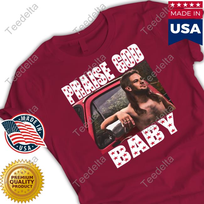 Funnyahhtees Praise God Bab Shirt Funnyahhtees Merch Praise God Bab Hoodie