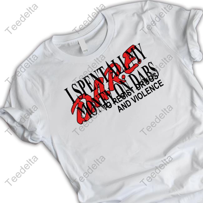 Love And Hate I Spent All My Money On Dabs D.A.R.E White Sweatshirt