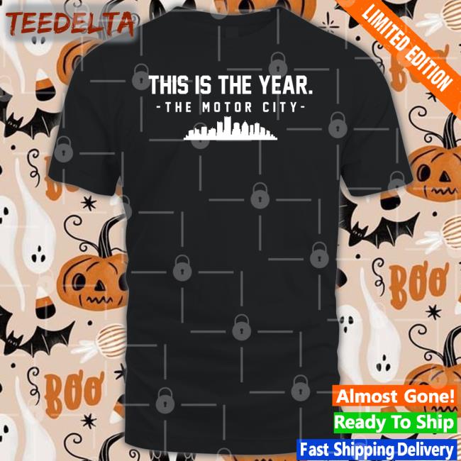 This Is The Year The Motor City Tee Shirts Patmcafeeshow Merch This Is The Year The Motor City Hoodie