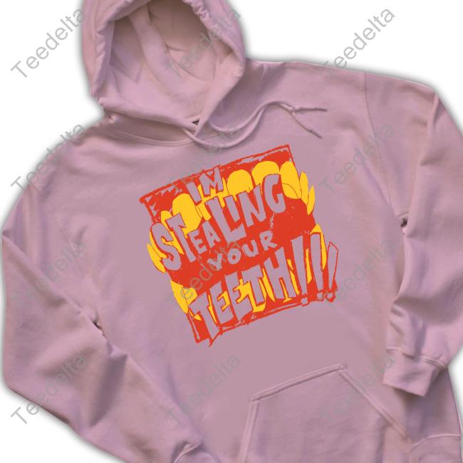 Jhariah Merch I'm Stealing Your Teeth Hoodie