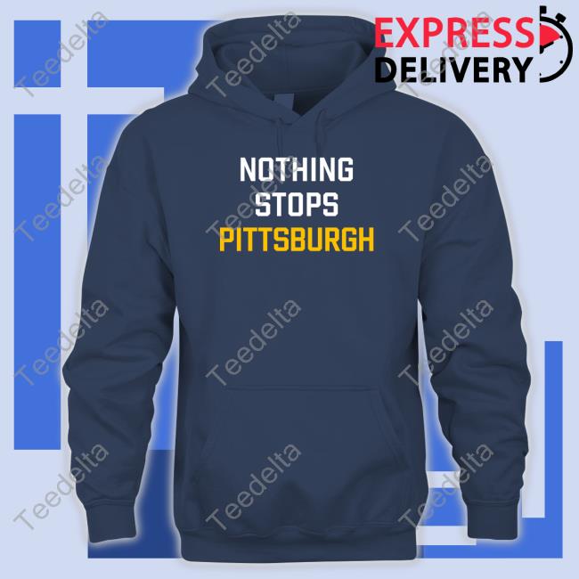 Pittsburgh Clothing Merch Nothing Stops Pittsburgh T Shirts