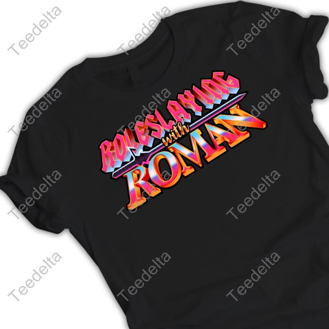 Roleslaying With Roman Tee