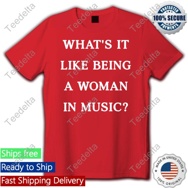What's It Like Being A Woman In Music Sweatshirt