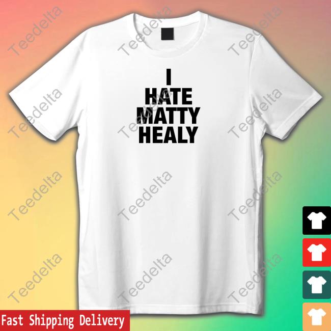 Bybrazier Merch I Hate Matty Healy Tee Shirt