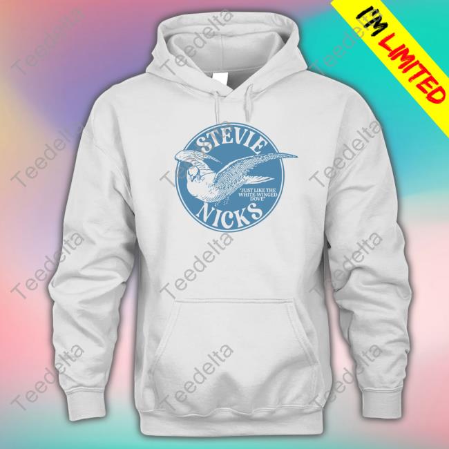 Stevie Nicks Just Like The White-Winged Dove Sweatshirt