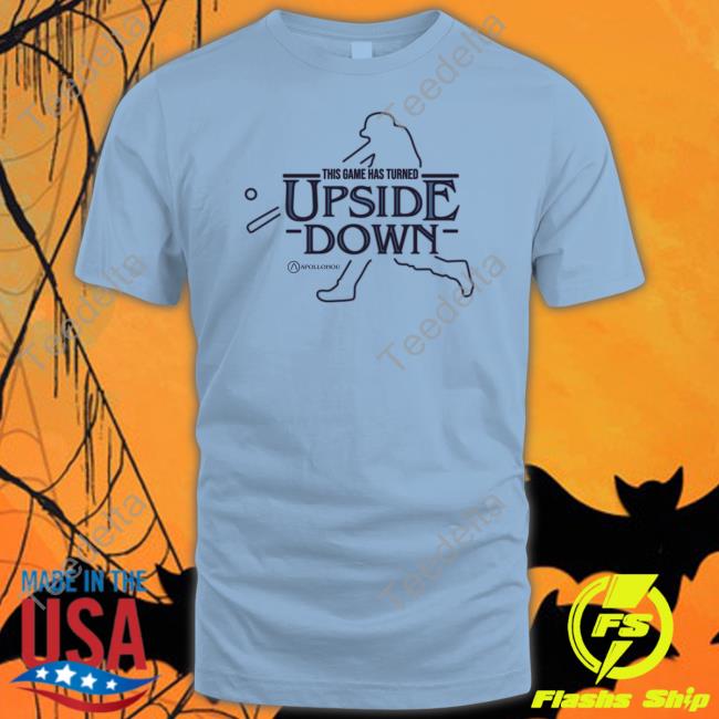 This Game Has Turned Upside Down Tee Apollohou