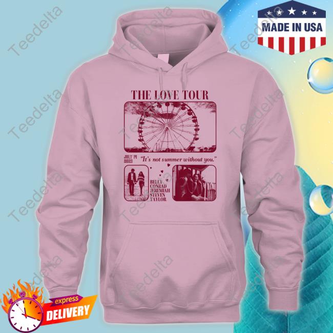 The Love Tour It's Not Summer Without You Shirts The Love Tour It's Not Summer Without You Shirts