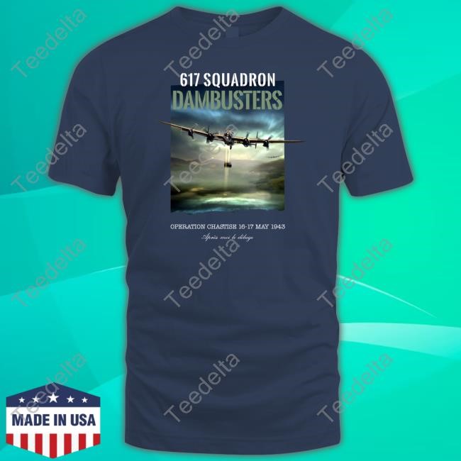 617 Squadron Dambusters Operation Chastise 16 17 May 1943 Tee Shirt