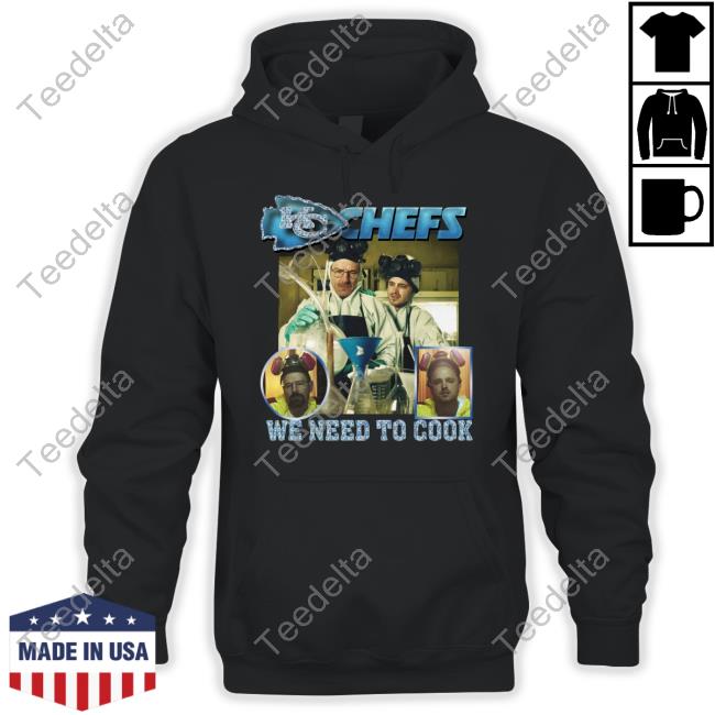 Kc Chefs We Need To Cook Hoodied Sweatshirt