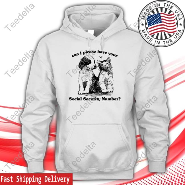 Shirtsthatgohard Can I Please Have Your Social Security Number T Shirts
