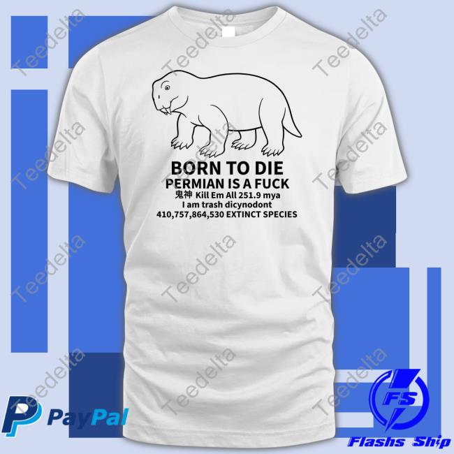 TroodonVet Born To Die Permian Is A Fuck I Am Track Dicynodont Hoodie Lystrosaurus