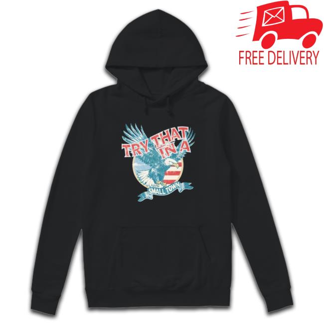 American Eagle Try That In A Small Town Hoodie