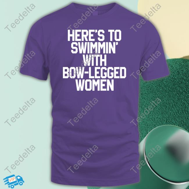 Here's To Swimmin With Bow-Legged Women Hoodie