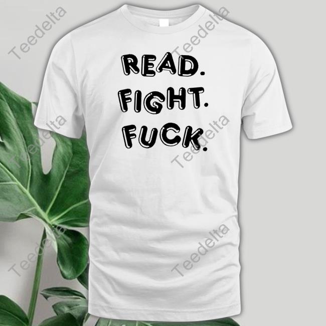 Jessamyn West Read Fight Fuck Shirts