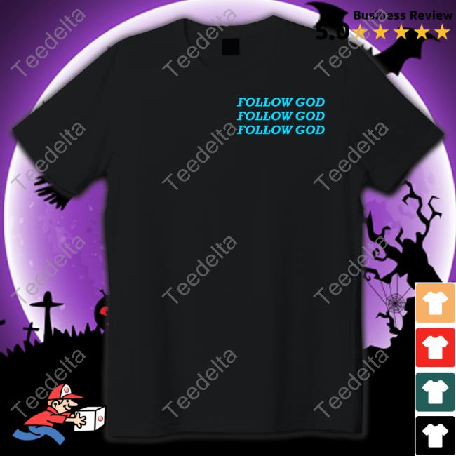 Followgodchicago Shop Follow God Shirt