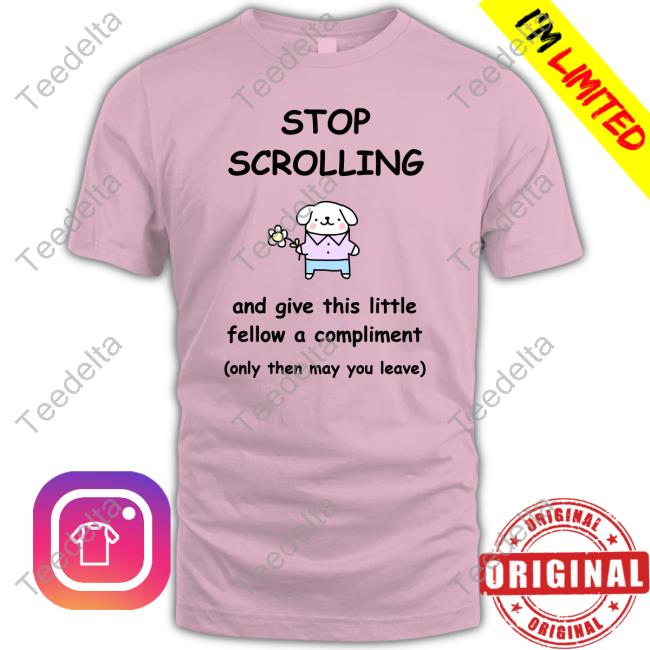 Stop Scrolling And Give This Little Fellow A Compliment Long Sleeve T Shirt