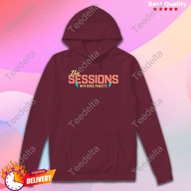 Renee Paquette The Sessions With Renee Paquette Hoodie Sweatshirt