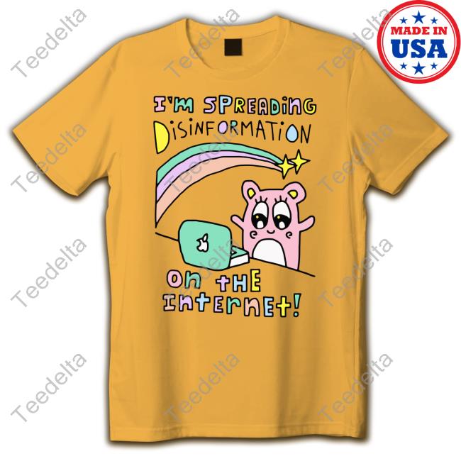 I'm Spreading Disinformation On The Internet Hoodie