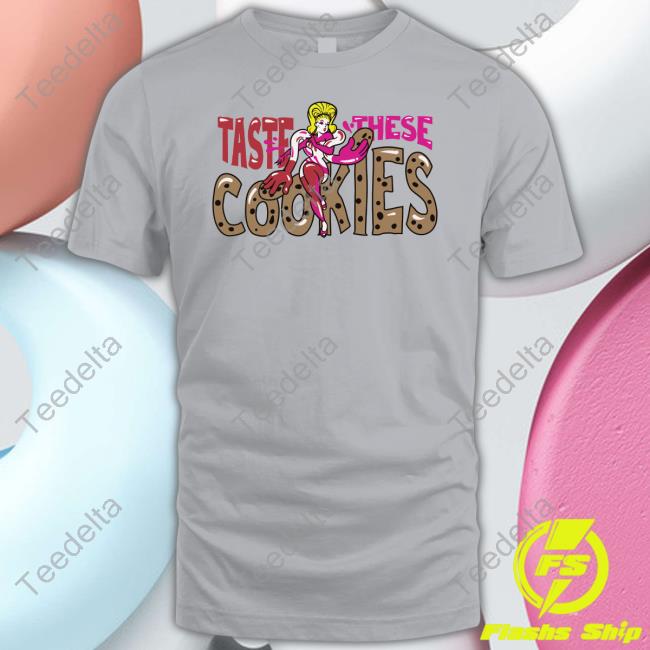 Jaymes Mansfield Taste These Cookies Hoodied Sweatshirt Dragqueenmerch