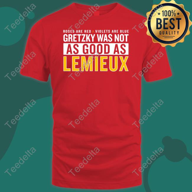 Pittsburgh Clothing Company Roses Are Red Violets Are Blue Gretzky Was Not As Good As Lemieux Tee Shirt Valentine’S Day
