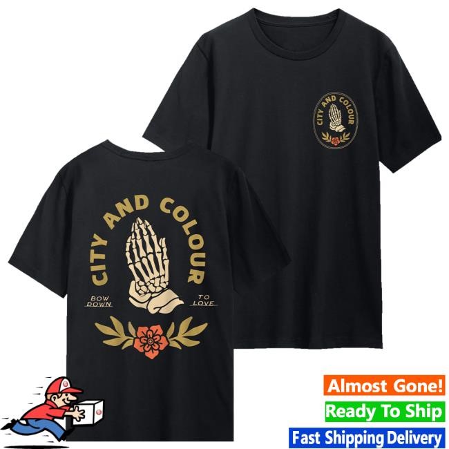 Original City And Colour Merch Store Bow Down To Love - Skeleton Hands Funny Shirt