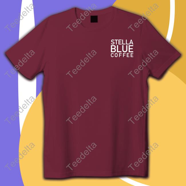 In The End There's Just Coffee Stella Blue Coffee Tee Shirt