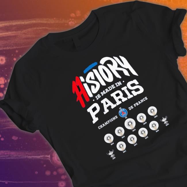 Official History Is Made In Paris Saint-Germain 2023 Champions shirt