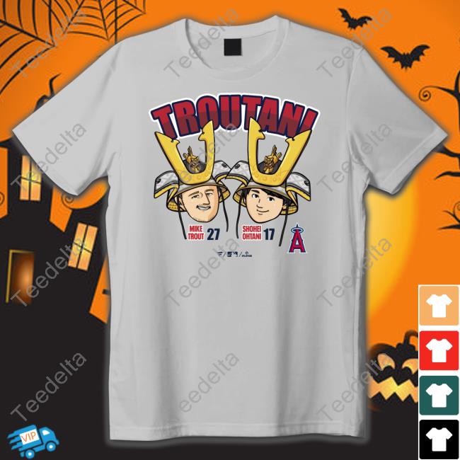 Troutani Mike Trout 27 Shohei Ohtani 17 T Shirt Troutani Mike Trout 27 Shohei Ohtani 17 Tee Shirt