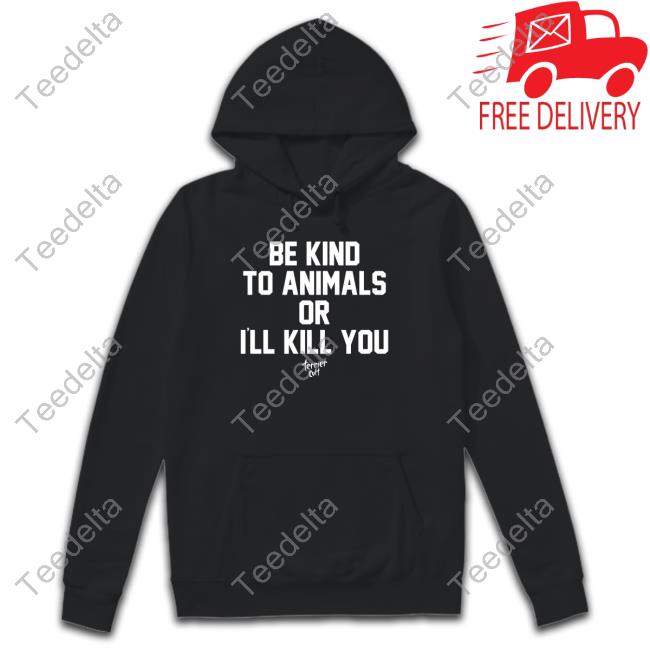 Deathwishinc Merch Be Kind To Animals Or I'll Kill You Terier Cult Long Sleeve Shirt