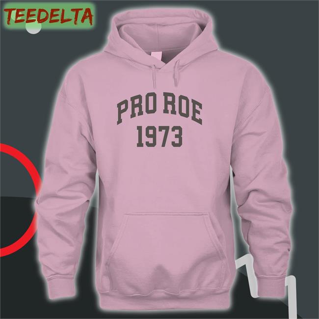 Pro Roe 1973 Hoodie
