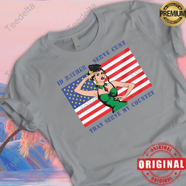 Thegoodshirts I'd Rather Serve My Cunt Baby Than Serve My Country Funny T Shirt