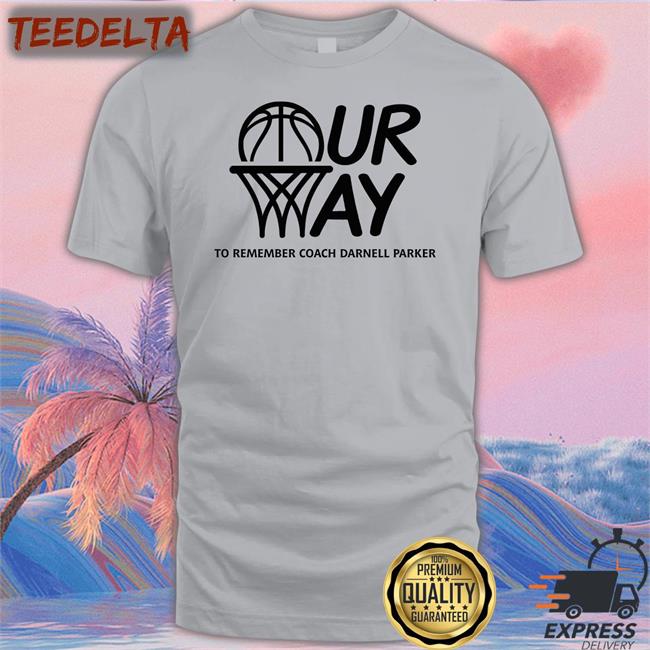 Our Way To Remember Coach Darnell Parker T Shirts