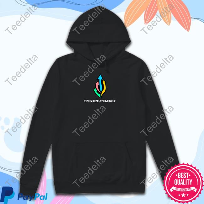 Official Freshen Up Energy T-Shirt, Hoodie, Tank Top, Sweater And Long Sleeve T-Shirt