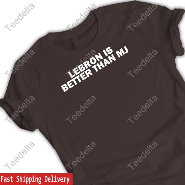 Shitheadsteve Lebron Is Better Than Mj Hoodie