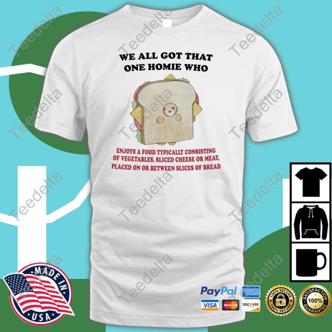Jmcgg We All Got That One Homie Who Tee Shirt