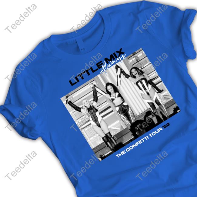 New Shirt Little Mix Always The Confetti Tour 22