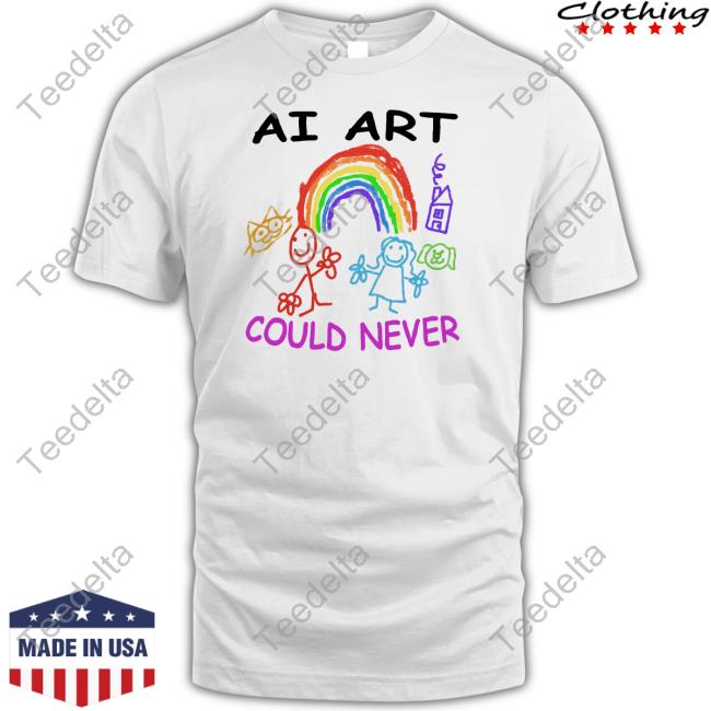 Ai Art Could Never T-Shirt