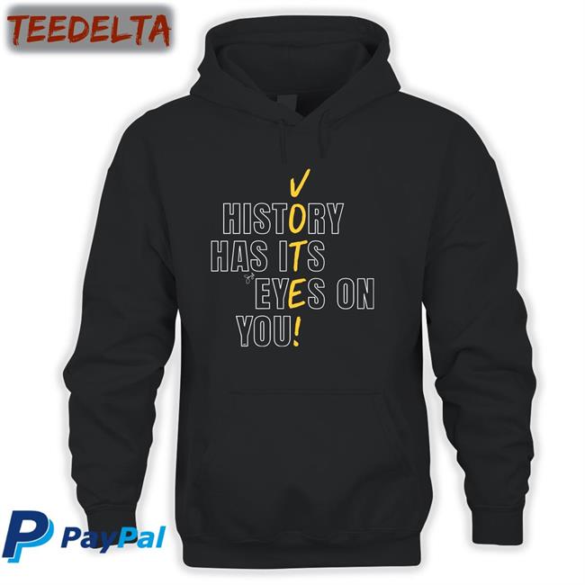 Teerico Store History Has Its Eyes On You Vote Funny T Shirt Samy Simorangkir