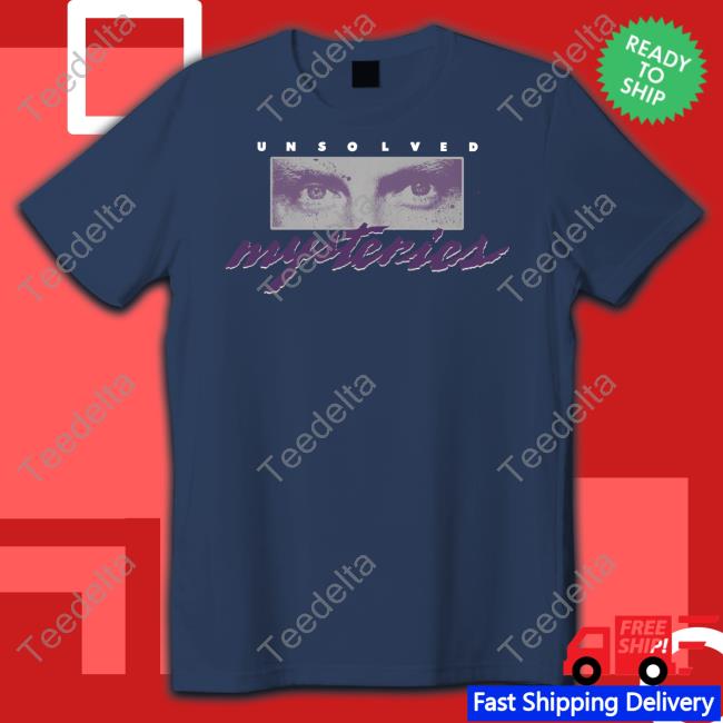 Slaughterbootlegs Store Unsolved Mysteries For Every Mystery There Is Someone Somewhere T Shirt
